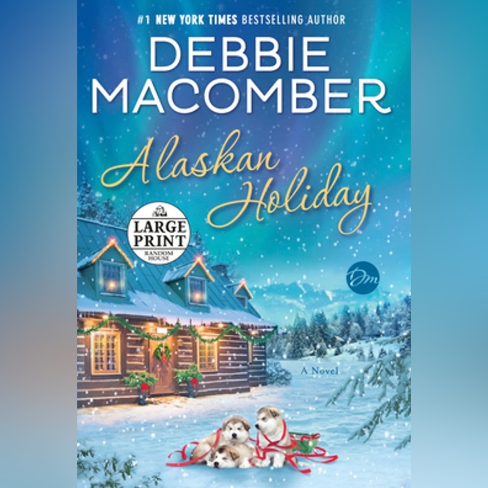 Alaskan Holiday Novel - Debbie Macomber